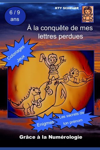 A La Conqute De Mes Lettres Perdues: Livre De Coloriage / Numrologie Scheuer, Kty Independently Publıshed