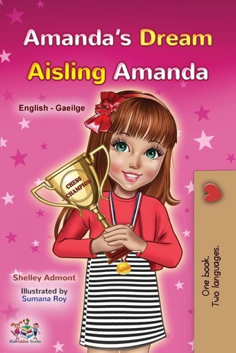 Amanda'S Dream (English Irish Bilingual Book For Children) (English Irish Bilingual Collection) Admont, Shelley Kidkiddos Books Ltd.