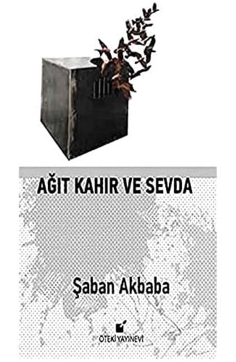 Ağıt Kahır ve Sevda Şaban Akbaba Öteki Yayınevi