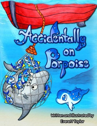 Accidentally On Porpoise Taylor, Everett Ever Wonder Books