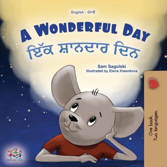 A Wonderful Day (English Punjabi Gurmukhi Bilingual Children'S Book) (English Punjabi Gurmukhi Bilingual Collection) Sagolski, Sam Kidkiddos Books Ltd.