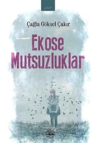 Ekose Mutsuzluklar Çağla Göksel Çakır Mühür Kitaplığı