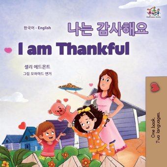 I Am Thankful (Korean English Bilingual Children'S Book) (Korean English Bilingual Collection) Admont, Shelley Kidkiddos Books Ltd.