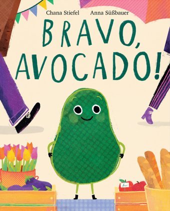 Bravo, Avocado! Stiefel, Chana Harper Collıns