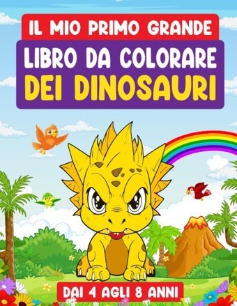 Il Mio Primo Grande Libro Da Colorare Dei Dinosauri: Per Bambinos E Bambinas Dai 4 Agli 8 Anni, Con Pi Di 50 Disegni Di Divertenti Dinosauri. (Italian Edition) Juan, Xisca Independently Publıshed