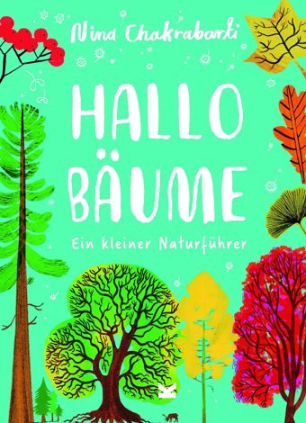 Hallo Bume: Ein Kleiner Naturführer Chakrabarti, Nina Laurence King Publishing