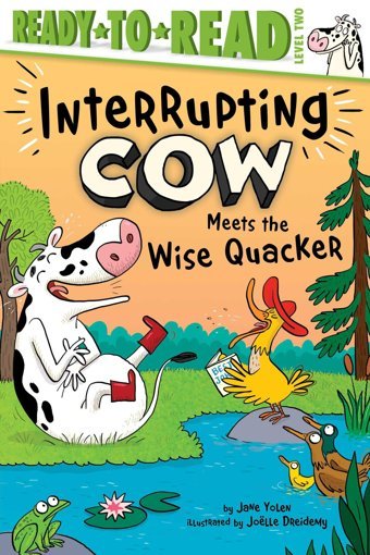 Interrupting Cow Meets The Wise Quacker: Ready-To-Read Level 2 Yolen, Jane Simon Spotlight