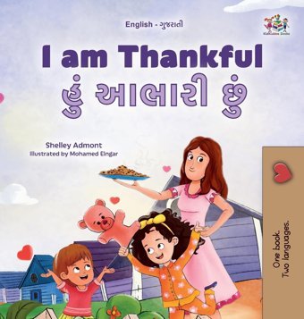 I Am Thankful (English Gujarati Bilingual Children'S Book) (English Gujarati Bilingual Collection) Admont, Shelley Kidkiddos Books Ltd.