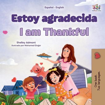 I Am Thankful (Spanish English Bilingual Children'S Book) (Spanish English Bilingual Collection) Admont, Shelley Kidkiddos Books Ltd.