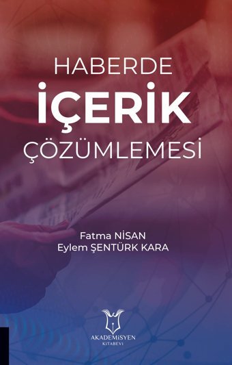 Haberde İçerik Çözümlemesi Eylem Şentürk Kara Akademisyen Kitabevi