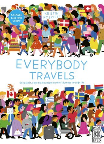Everybody Travels: Every One A Different Journey Roskifte, Kristin Wide Eyed Editions