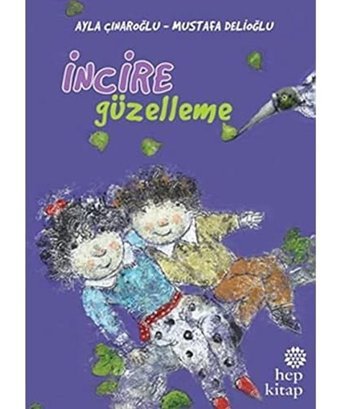 İncire Güzelleme Ayla Çınaroğlu Hep Kitap