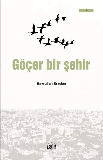 Göçer Bir Şehir Hayrullah Eraslan SR Yayınevi