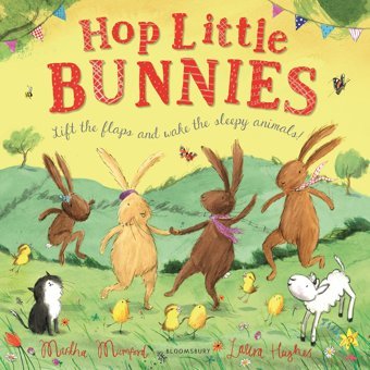 Hop Little Bunnies: A Lift-The-Flap Adventure (The Bunny Adventures) Mumford Martha Bloomsbury