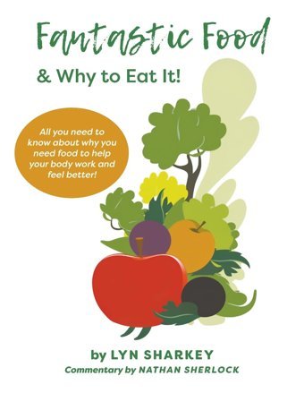 Fantastic Food & Why To Eat It! Sharkey, Lyn Austin Macauley Publishers Ltd