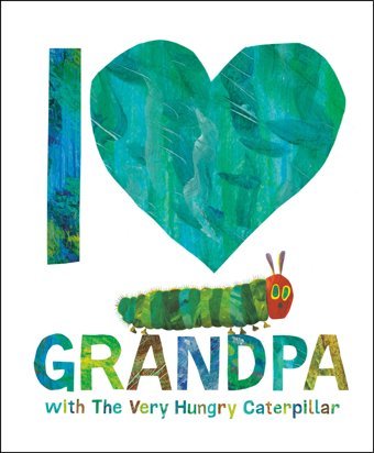 I Love Grandpa With The Very Hungry Caterpillar Carle, Eric Kavnlon