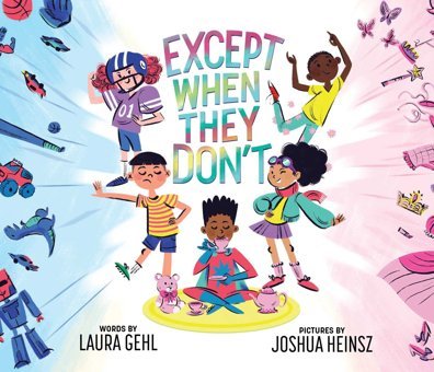 Except When They Don'T Gehl, Laura Little Bee Books
