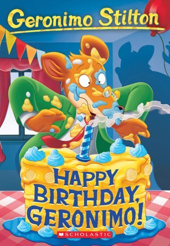 Happy Birthday, Geronimo! (Geronimo Stilton #74), Volume 74 Stilton, Geronimo Scholastic