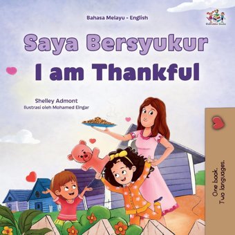I Am Thankful (Malay English Bilingual Children'S Book) (Malay English Bilingual Collection) Admont, Shelley Kidkiddos Books Ltd.
