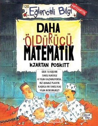 Daha Öldürücü Matematik: Eğlenceli Bilgi - Matematik Kjartan Poskitt Eğlenceli Bilgi Yayınları