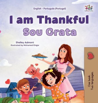 I Am Thankful (English Portuguese Portugal Bilingual Children'S Book) (English Portuguese Portugal Bilingual Collection) Admont, Shelley Kidkiddos Books Ltd.