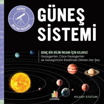 Güneş Sistemi Genç Bir Bilim İnsanı İçin Kılavuz Hilary Statum Orman Kitap