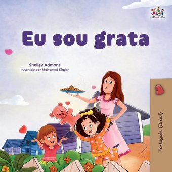 I Am Thankful (Portuguese Brazilian Book For Kids) (Portuguese Brazilian Bedtime Collection) Admont, Shelley Kidkiddos Books Ltd.