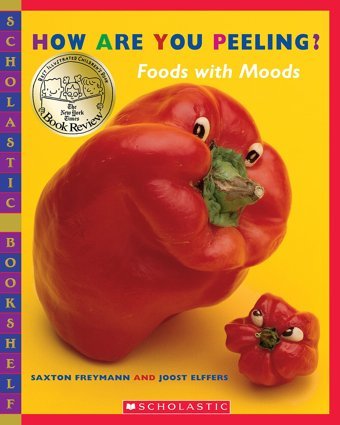 How Are You Peeling?: Food With Moods ( Bookshelf) Freymann, Saxton Scholastic