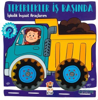 İşkolik İnşaat Araçlarım - Tekerlekler İş Başında Hilal Sivri Sincap Kitap