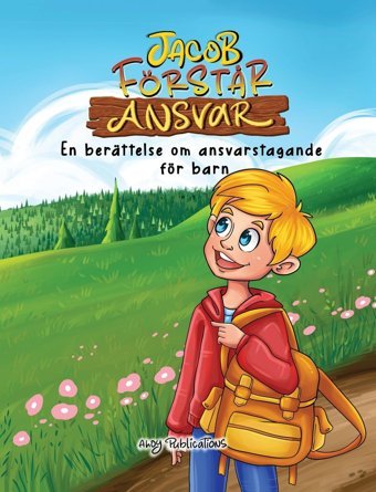 Jacob Förstr Ansvar: En Berttelse Om Ansvarstagande För Barn Publications, Ahoy Legerum Ab