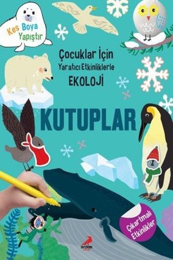 Çocuklar İçin Yaratıcı Etkinliklerle Ekoloji-Kutuplar: Kes-Boya-Yapıştır Yoo Gye Soon Erdem Yayınları