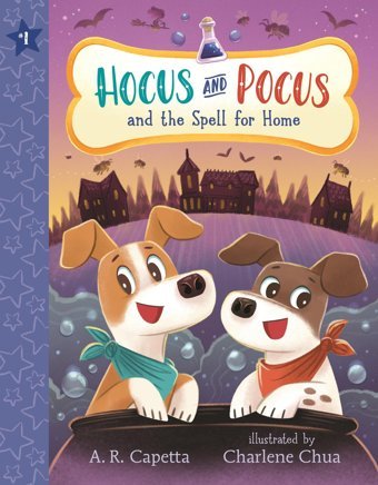 Hocus And Pocus And The Spell For Home: 1 Capetta, A. R. Candlewick Entertainment