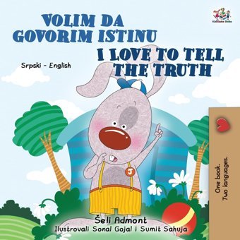 I Love To Tell The Truth (Serbian Latin English Bilingual Children'S Book) (Serbian Latin English Bilingual Collection) (Serbian Edition) Books, Kidkiddos Kidkiddos Books Ltd.