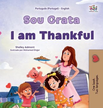 I Am Thankful (Portuguese Portugal English Bilingual Children'S Book) (Portuguese Portugal English Bilingual Collection) Admont, Shelley Kidkiddos Books Ltd.