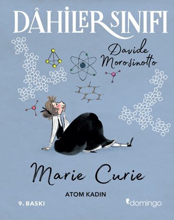 Dahiler Sınıfı - Marie Curie: Atom Kadın Davide Morosinotto Domingo Yayınevi
