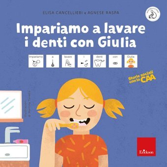 Impariamo A Lavare İ Denti Con Giulia. Storie Sociali Con La Caa. Ediz. A Colori (Albi İllustrati) Cancellieri, Elisa Erickson