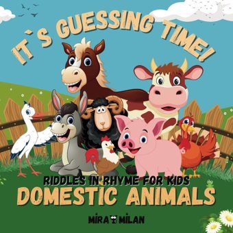 It`S Guessing Time! Domestic Animals: Riddles İn Rhyme For Kids Milan, Mira Mira Milan Books