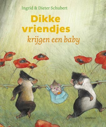 Dikke Vriendjes Krijgen Een Baby Schubert, Ingrid Leopold Bloom Press
