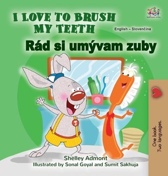I Love To Brush My Teeth (English Slovak Bilingual Book For Kids) (English Slovak Bilingual Collection) Admont, Shelley Kidkiddos Books Ltd.
