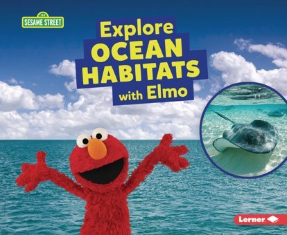 Explore Ocean Habitats With Elmo (Sesame Street Habitats) Reed, Charlotte Lerner Publications Co ,U.S.