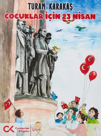 Çocuklar İçin 23 Nisan Turan Karakaş Cumhuriyet Kitapları