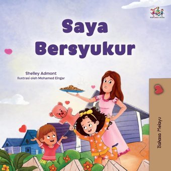 I Am Thankful (Malay Book For Children) (Malay Bedtime Collection) Admont, Shelley Kidkiddos Books Ltd.