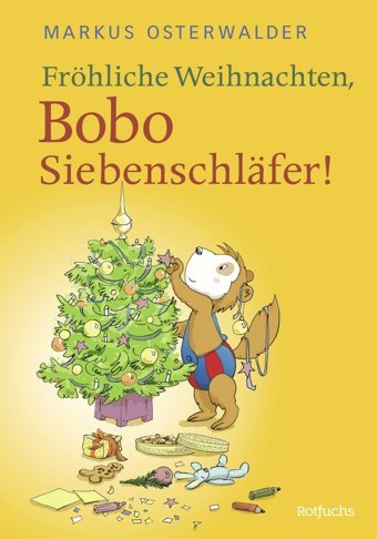 Fröhliche Weihnachten, Bobo Siebenschlfer!: Bildgeschichten Für Ganz Kleine (Bobo Siebenschlfer: Neue Abenteuer Zum Vorlesen Ab 4 Jahre, Band 1) Osterwalder, Markus Rotfuchs