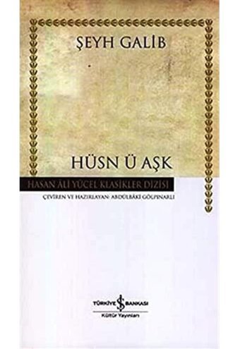 Hüsn Ü Aşk - Hasan Ali Yücel Klasikleri (Ciltli) Şeyh Galib İş Bankası Kültür Yayınları