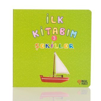 İlk Kitabım 3 - Şekiller Ilgaz Gökırmaklı Masalperest