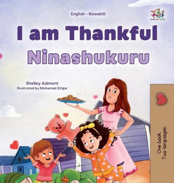 I Am Thankful (English Swahili Bilingual Children'S Book) (English Swahili Bilingual Collection) Admont, Shelley Kidkiddos Books Ltd.