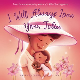 I Will Always Love You, Julia (The Unconditional Love For Julia Series) Wong, Michael Picco Puppy