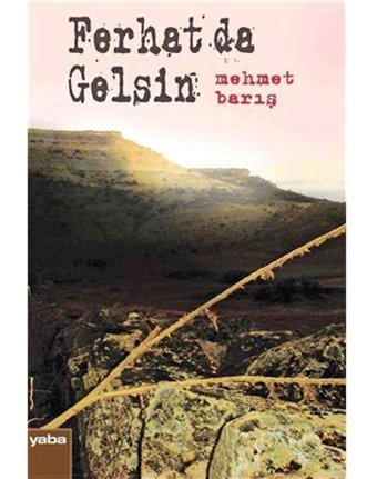 Ferhat Da Gelsin Mehmet Barış Yaba Yayınları