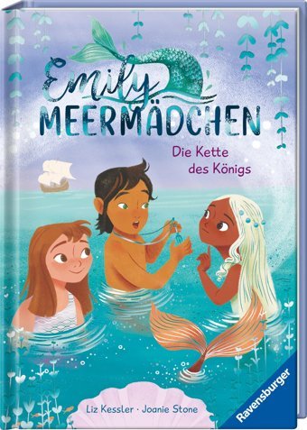 Emily Meermdchen - Die Kette Des Königs (Ein Meerjungfrauen-Erstlesebuch Für Kinder Ab 6 Jahren) (Emily Meermdchen, 3) Kessler, Liz Ravensburger