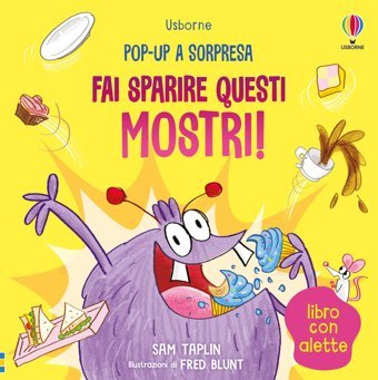Fai Sparire Questi Mostri! Ediz. A Colori (Pop-Up A Sorpresa) Taplin, Sam Usborne